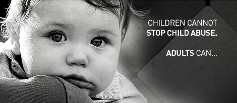 Children cannot stop child abuse...adults can.