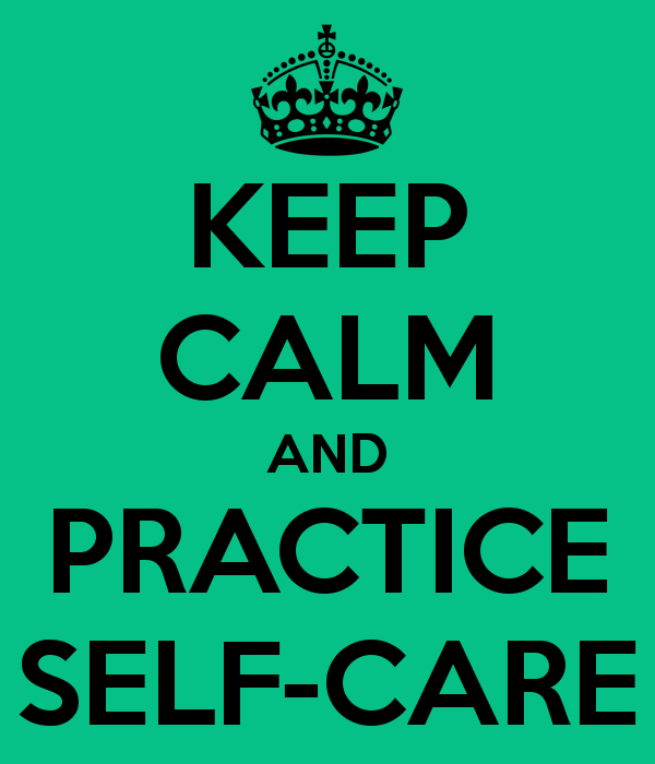 Keep Calm and Practice Self Care